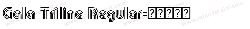 Gala Triline Regular字体转换